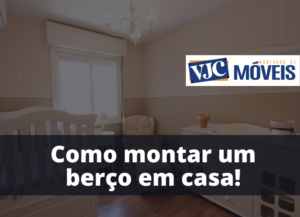 Como montar um berço